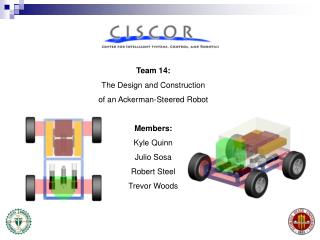 Team 14: The Design and Construction of an Ackerman-Steered Robot Members: Kyle Quinn Julio Sosa