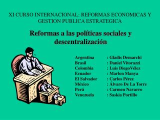 XI CURSO INTERNACIONAL: REFORMAS ECONOMICAS Y GESTION PUBLICA ESTRATEGICA