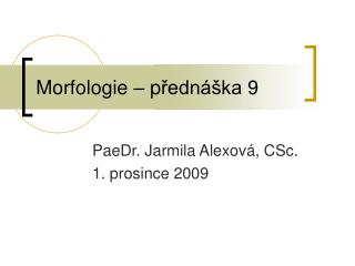 Morfologie – p řednáška 9