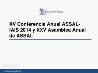 XV Conferencia Anual ASSAL-IAIS 2014 y XXV Asamblea Anual de ASSAL