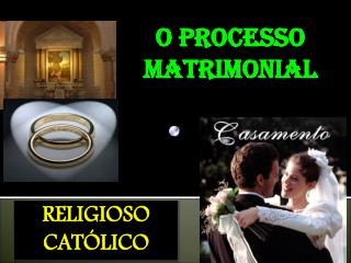 O processo matrimonial