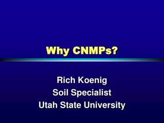 Why CNMPs?
