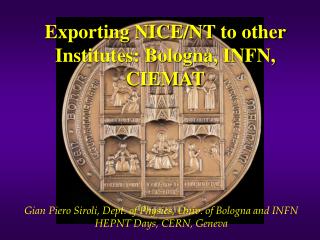 Exporting NICE/NT to other Institutes: Bologna, INFN, CIEMAT