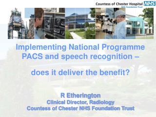 Implementing National Programme PACS and speech recognition – does it deliver the benefit?