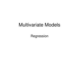 Multivariate Models