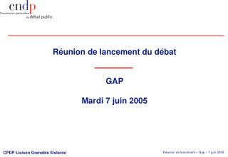 Réunion de lancement du débat GAP Mardi 7 juin 2005