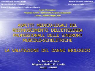 Dr. Fernando Luisi Dirigente Medico II° Livello INAIL - UDINE