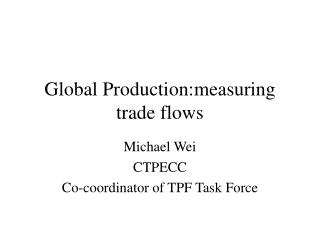 Global Production:measuring trade flows