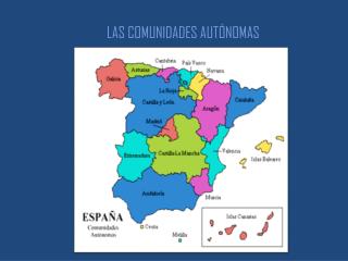 LAS COMUNIDADES AUTÓNOMAS