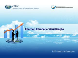 Internet, Intranet e Visualização