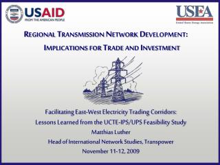 Regional Transmission Network Development: 	 Implications for Trade and Investment