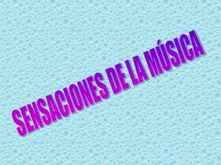 SENSACIONES DE LA MÚSICA