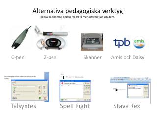 Alternativa pedagogiska verktyg Klicka på bilderna nedan för att få mer information om dem.