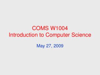 COMS W1004 Introduction to Computer Science