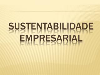 Sustentabilidade empresarial