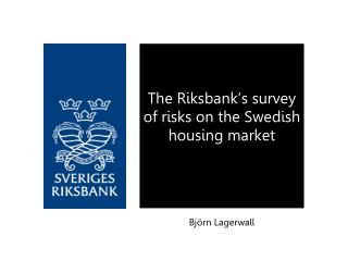 The Riksbank’s survey of risks on the Swedish housing market