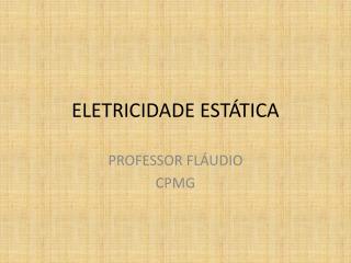 ELETRICIDADE ESTÁTICA