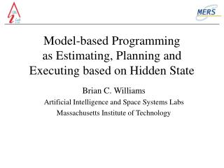 Model-based Programming as Estimating, Planning and Executing based on Hidden State