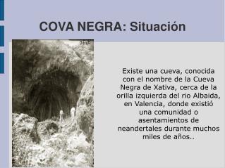 COVA NEGRA: Situación