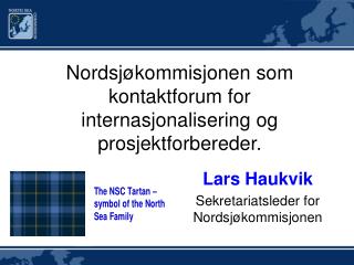 Nordsjøkommisjonen som kontaktforum for internasjonalisering og prosjektforbereder.