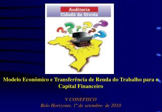 Modelo Econômico e Transferência de Renda do Trabalho para o Capital Financeiro V CONEFISCO