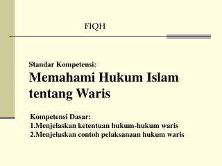 Standar Kompetensi: Memahami H ukum I slam tentang Waris