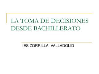 LA TOMA DE DECISIONES DESDE BACHILLERATO