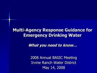 Multi-Agency Response Guidance for Emergency Drinking Water What you need to know…