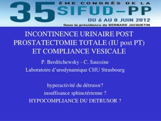 INCONTINENCE URINAIRE POST PROSTATECTOMIE TOTALE (IU post PT) ET COMPLIANCE VESICALE