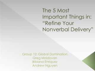 The 5 Most Important Things in: “Refine Your Nonverbal Delivery”