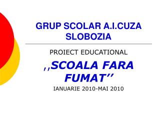 GRUP SCOLAR A.I.CUZA SLOBOZIA