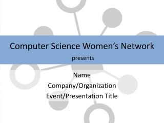Computer Science Women’s Network presents
