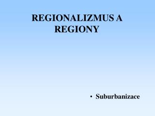 REGIONALIZMUS A REGIONY