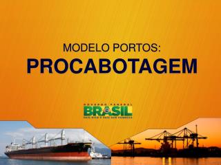 MODELO PORTOS: PROCABOTAGEM