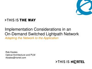 Rob Keates Optical Architecture and PLM rkeates@nortel