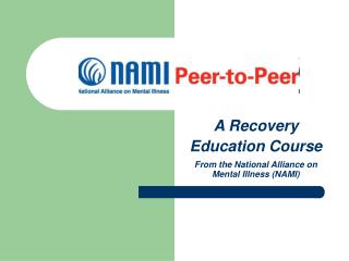 A Recovery Education Course From the National Alliance on Mental Illness (NAMI)