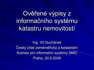 Ověřené výpisy z informačního systému katastru nemovitostí