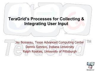 TeraGrid’s Processes for Collecting &amp; Integrating User Input