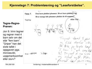 Kjennetegn 7: Problemløsning og ”Leseforståelse”.