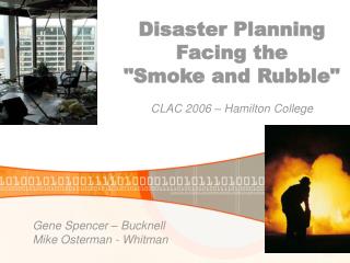 Disaster Planning Facing the &quot;Smoke and Rubble&quot;