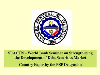 SEACEN – World Bank Seminar on Strengthening the Development of Debt Securities Market