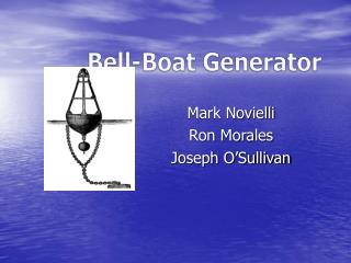 Bell-Boat Generator