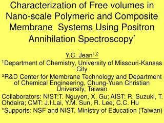 Y.C. Jean 1,2 1 Department of Chemistry, University of Missouri-Kansas City