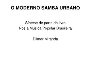 O MODERNO SAMBA URBANO