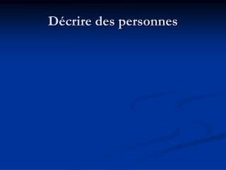 Décrire des personnes