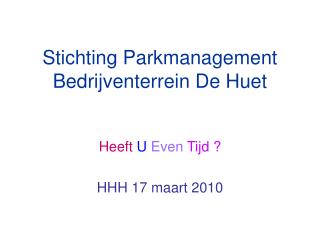 Stichting Parkmanagement Bedrijventerrein De Huet