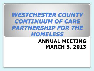 WESTCHESTER COUNTY CONTINUUM OF CARE PARTNERSHIP FOR THE HOMELESS