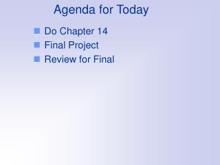 Agenda for Today