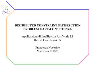 DISTRIBUTED CONSTRAINT SATISFACTION PROBLEM E ARC-CONSISTENZA