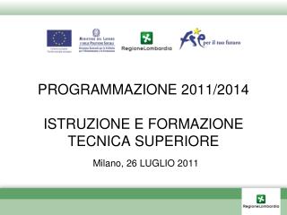 PROGRAMMAZIONE 2011/2014 ISTRUZIONE E FORMAZIONE TECNICA SUPERIORE